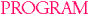 PROGRAM